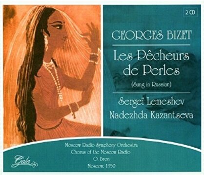 Nadezhda Kazantseva, Sergei Lemeshev, Zakharov & Georges Bizet (1838-1875) - Pecheurs De Perles, Les (Auf Russisch Gesungen) + (2 CDs)