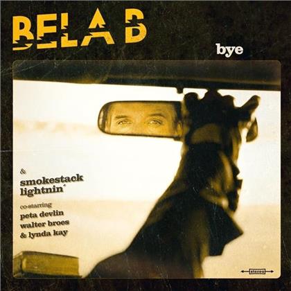Bela B. & Smokestack Lightnin' - Bye