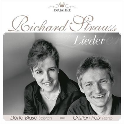 Richard Strauss (1864-1949), Dörte Blase & Ciristian Peix - 150 Jahre Richard Strauss - Lieder