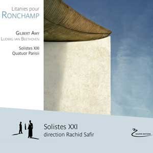 Gilbert Amy (*1936), Solistes XXI, Quatuor Parisii & Rachid Safir - Litanies Pour Ronchamp