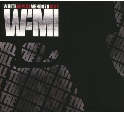 WAMI (White Appice Mendoza Iggy) - Kill The King