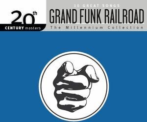 Grand Funk Railroad - Millennium Collection: 20th Century Masters