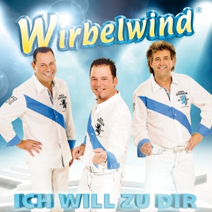 Wirbelwind - Ich Will Zu Dir