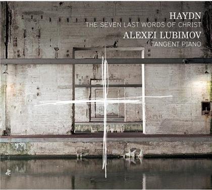 Joseph Haydn (1732-1809) & Alexei Lubimov - Seven Last Words Of Christ On The Cross - Die sieben letzten Worte Christus auf dem Kreuz