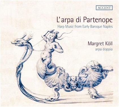 Carlo Gesualdo (1566-1613) & Margret Köll - L'arpa Di Partenope - Harp Music From Early Baroque Naples