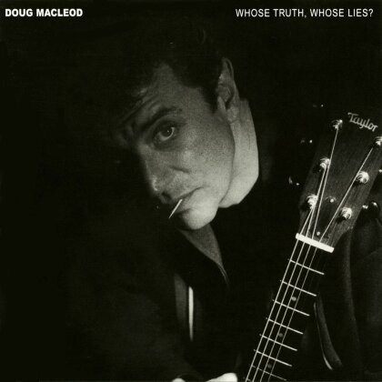 Doug MacLeod - Whose Truth, Shose Truth, Whose Lies (Hybrid SACD)