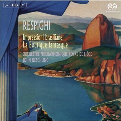 Ottorino Respighi (1879-1936), John Neschling & Orchestre Philharmonique Royal de Liège - Impressioni Brasiliane / La Boutique Fantasque