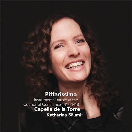 Katharina Bäuml & Capella De La Torre - Piffarissimo - Instrumental Music At The Council Of Constance 1414-1418