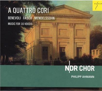 NDR Chor, Orazio Benevolo (1605-1672), Johann Friedrich Fasch (1688-1758), Felix Mendelssohn-Bartholdy (1809-1847) & Philipp Ahmann - A Quattro Cori - Music For 16 Voices