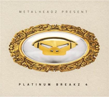 Metalheadz - Platinum Breakz 4