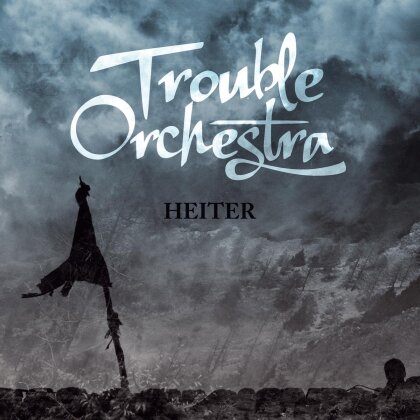 Trouble Orchestra - Heiter (LP + Digital Copy)