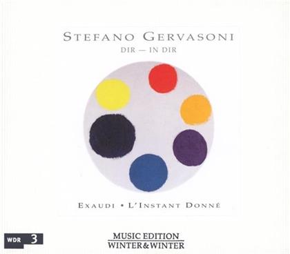 Exaudi, L'Instant Donné & Stefano Gervasoni - Dir - In Dir (2003-04/2011) / Descdesesasf (Version 2013)