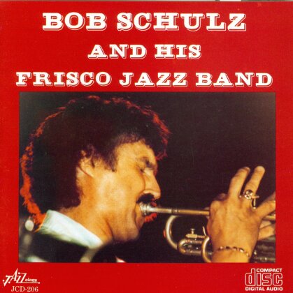 Bob Schulz - And His Frisco Jazz Band