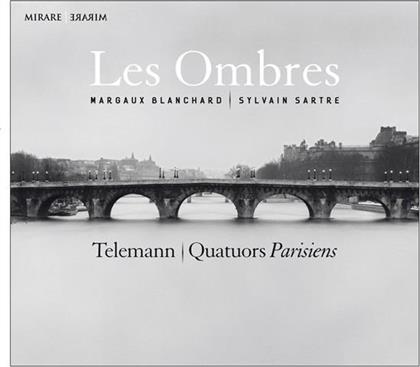 Quatuors Parisiens & Georg Philipp Telemann (1681-1767) - Les Ombres