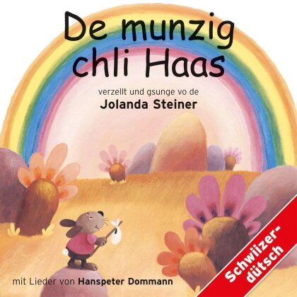 Jolanda Steiner - De Munzig Chli Haas