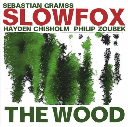 Chrisholm Hayden, Philip Zoubek & Sebastian Gramss - Slowfox, The Wood