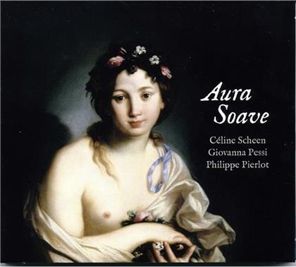 Giovanna Pessi, Philippe Pierlot & Celine Scheen - Aura Soave - Diverser Barock