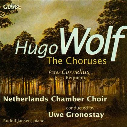 Netherlands Chamber Choir, Peter Cornelius (1824-1874), Hugo Wolf (1860-1903), Uwe Gronostay & Rudolf Jansen - Choruses / Requiem