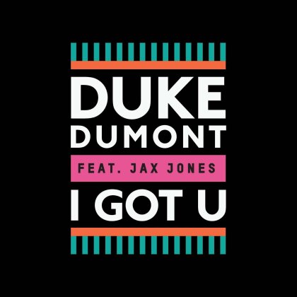 Duke Dumont & Jax Jones - I Got U - 2 Track