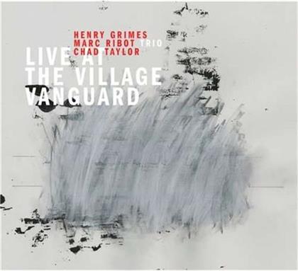 Henry Grimes, Marc Ribot & Chad Taylor - Live At The Village Vanguard