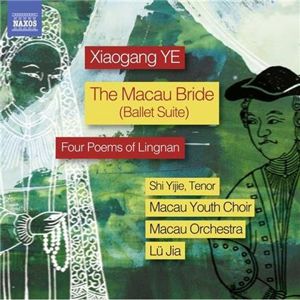 Macau Youth Choir, Xiaogang Ye, Jü Lia, Yijie Shi & Macau Orchestra - The Macau Bride - Four Poems of Lingnan - Ballet Suite