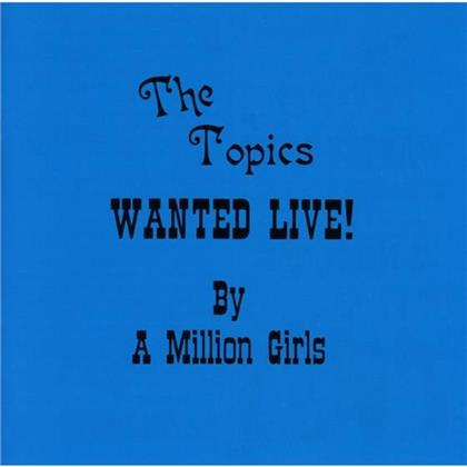 Topics - Wanted Live! By A Million Girls
