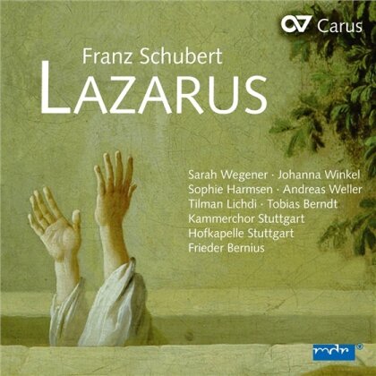 Kammerchor Stuttgart, Franz Schubert (1797-1828), Frieder Bernius, Sarah Wegener, … - Lazarus - Fragment