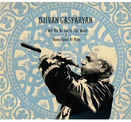 Djivan Gasparyan - I Will Not Be Sad In This World/Moon Shines At Night (2 CDs)