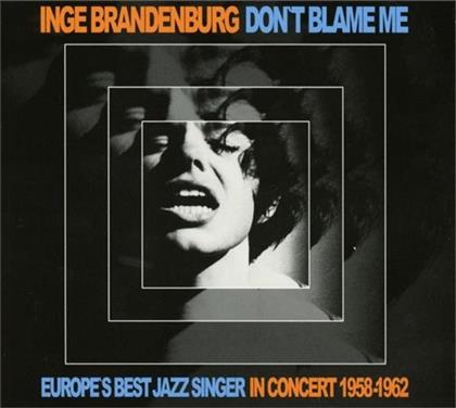Inge Brandenburg - Don't Blame Me