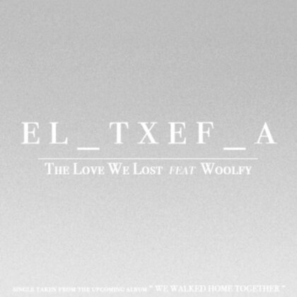 El Txef A feat. Woolfy - Love We Lost (LP)
