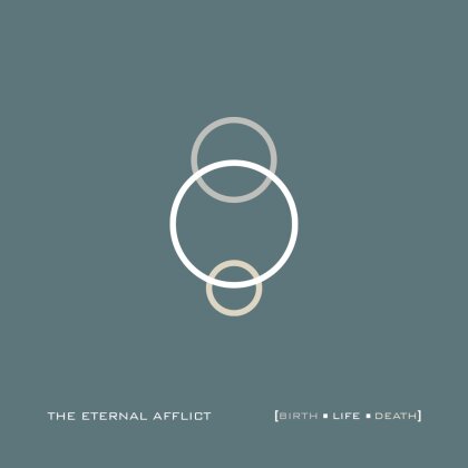 The Eternal Afflict - Birth Life Death