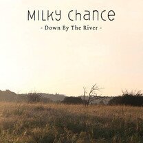 Milky Chance - Down By The River - 2 Tracks