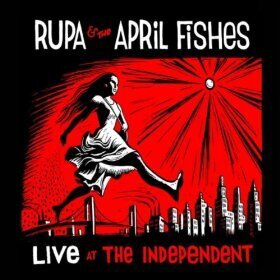 Rupa & The April Fishes - Live At The Independent