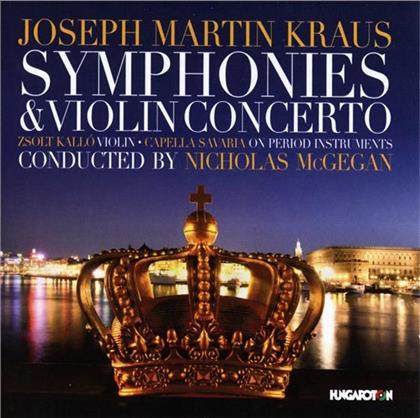 Joseph Martin Kraus (1756-1792), Nicholas McGegan, Zsolt Kallo & Capella Savaria (Historische Instrumente) - Symphonies & Violin Concerto