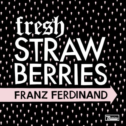 Franz Ferdinand - Fresh Strawberries - 7 Inch (7" Single)