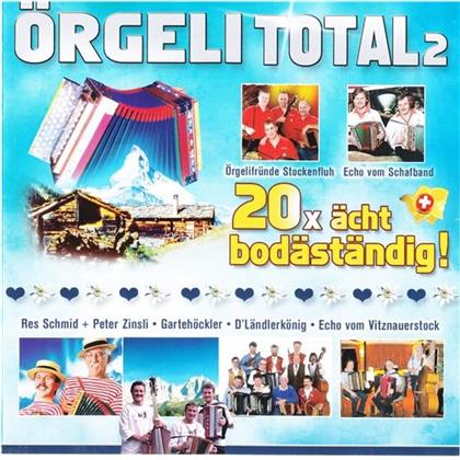 Örgeli Total 2 - 20x Ächt Bodständig!