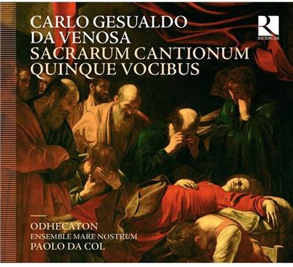 Odhecaton, Carlo Gesualdo (1566-1613) & Paolo Da Col - Sacrae Cantiones Quinque Vocibus