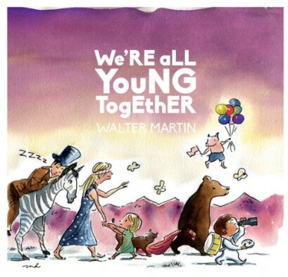 Walter Martin - We're All Young Together (LP)