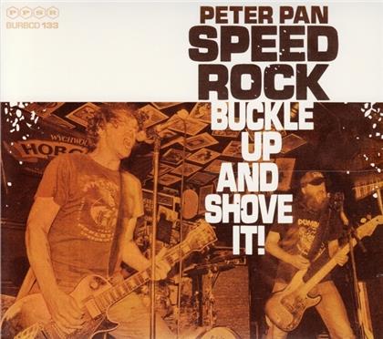 Peter Pan Speedrock - Buckle Up & Shove It!