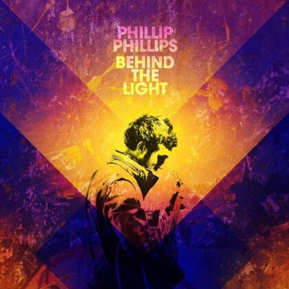 Phillip Phillips (American Idol) - Behind The Light (Deluxe Edition)