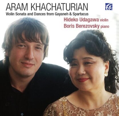 Aram Khatchaturian (1903-1978), Hideko Udagawa & Boris Berezovsky - Violin Sonatas And Dances From Gayaneh & Spartacus