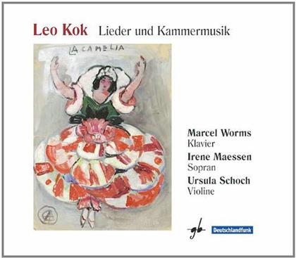 Leo Kok (1893-1992), Irene Maessen, Schoch Ursula & Marcel Worms - Lieder & Kammermusik