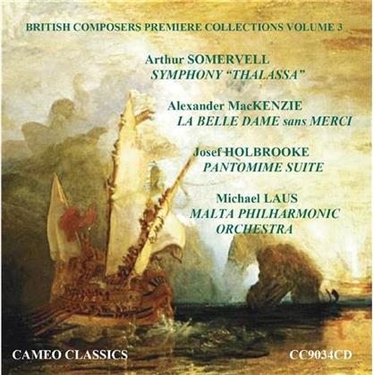 Arthur Somervell, Alexander MacKenzie, Josef Holbrooke (1878 - 1958), Michael Laus & Malta Philharmonic Orchestra - Somervell: Symphony Thalassa, MacKenzie: La Belle Dame Sans Merci, Holbrooke: Pantomime Suite - British Composers Premiere Vol. 3
