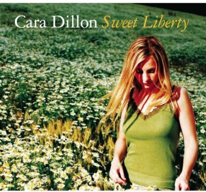Cara Dillon - Sweet Liberty (New Version)