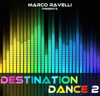 Marco Ravelli Presenta - Destination Dance 2 - Various (2 CDs)