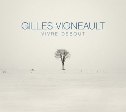 Gilles Vigneault - Vivre Debout (Deluxe Edition)
