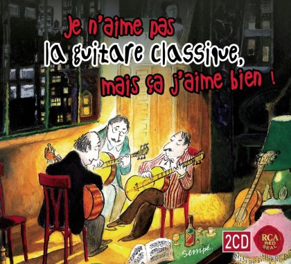 Various - Je N'aime Pas La Guitare Classique, Mais Ça J'aime (2 CDs)