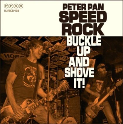 Peter Pan Speedrock - Buckle Up & Shove It (LP + CD)