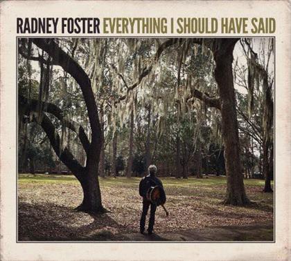 Radney Foster - Everything I Should