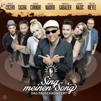 Sing Meinen Song - Das Tauschkonzert (Xavier Naidoo) - Vol. 1